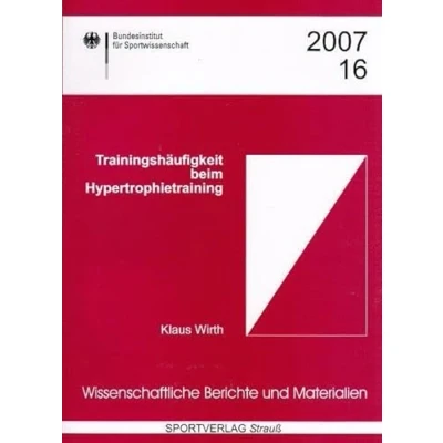 Abbildung von Trainingshäufigkeit beim Hypertrophietraining (Wissenschaftliche Berichte und Materialien des Bundesinstituts für Sportwissenschaft)