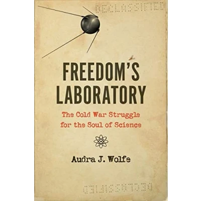 Abbildung von Freedom&#039;s Laboratory: the Cold War Struggle for Soul of Science