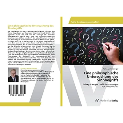 Abbildung von Eine philosophische Untersuchung des Sinnbegriffs: in Logotherapie und Existenzanalyse von Viktor Frankl