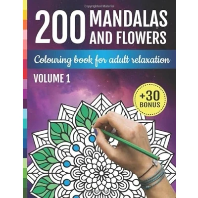Abbildung von 200 Mandalas and Flowers: Colouring Book for Adult Relaxation: Amazing Stress Relieving Patterns Women, Girls to Achieve Mindfulness Wellbeing (Activity Art Therapy)