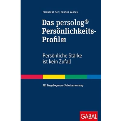 Abbildung von Das persolog® Persönlichkeits Profil: Persönliche Stärke ist kein Zufall. Mit Fragebogen zur Selbstauswertung (Dein Erfolg)