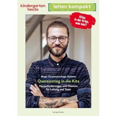 Abbildung von Quereinstieg in die Kita. Herausforderungen und Chancen für Leitung Team: kindergarten heute leiten kompakt