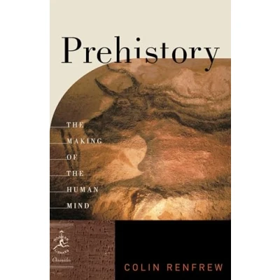 Abbildung von Prehistory: the Making of Human Mind (Modern Library Chronicles, Band 30)