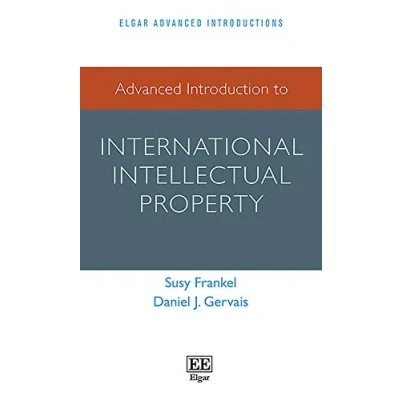 Abbildung von Advanced Introduction to International Intellectual Property (Elgar Introductions)
