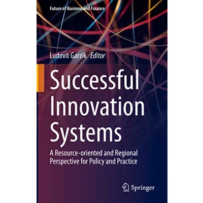 Abbildung von Successful Innovation Systems: A Resource oriented and Regional Perspective for Policy Practice (Future of Business Finance)