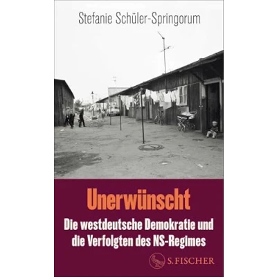 Abbildung von Unerwünscht: die westdeutsche Demokratie und Verfolgten des NS Regimes