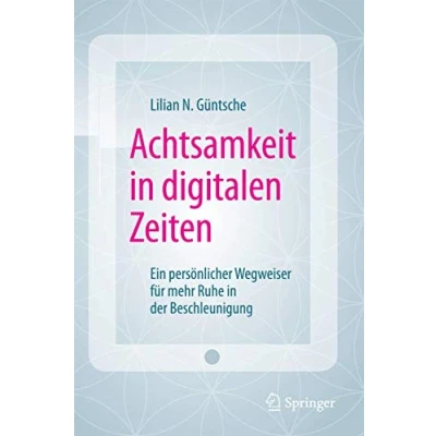 Abbildung von Achtsamkeit in digitalen Zeiten: Ein persönlicher Wegweiser für mehr Ruhe der Beschleunigung