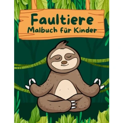 Abbildung von Das Faultier Malbuch für Kinder: 50 wunderschöne Motive zum ausmalen