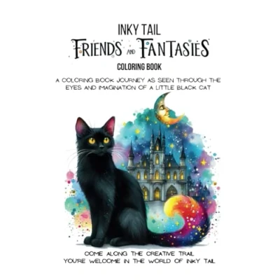 Abbildung von Inky Tail: Friends and Fantasies coloring Book: a book journey as seen through the eyes imagination of little black cat