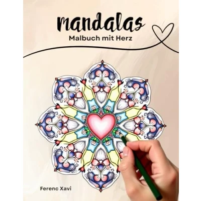 Abbildung von Mandalas Malbuch mit Herz: Herz Mandala zur Entspannung und Entfaltung deiner Kreativität 50 positiven Affirmationen