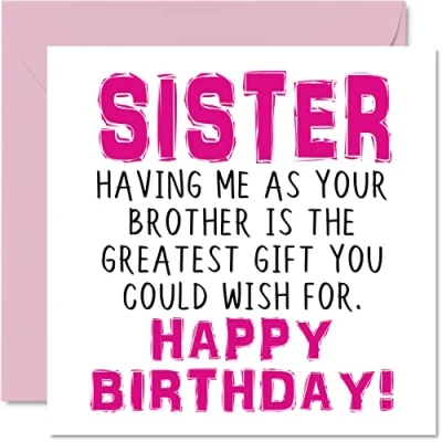 Abbildung von Stuff4 Lustige Geburtstagskarten Schwester Having Me As Your Brother Greatest Gift Wish Witz Karte von Bruder Geschwister Geburtstagsgeschenke 145 mm x Grußkarten