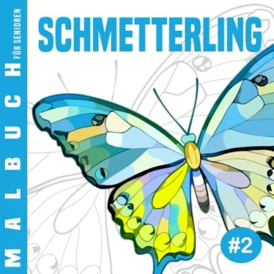 Abbildung von Schmetterling #2 Malbuch für Senioren: Ausmalbuch Anfänger, Menschen mit Alzheimer und Demenz, 30 einfache Designs, Oma Opa