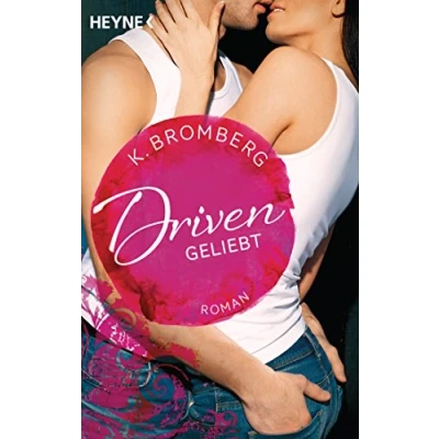 Abbildung von Driven. Geliebt: Band 3 Roman (Driven Serie, 3)