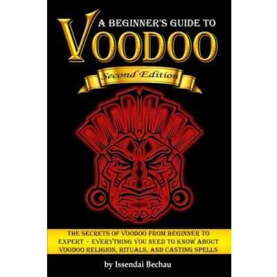 Abbildung von Voodoo: The Secrets of Voodoo from Beginner to Expert Everything You Need Know about Religion, Rituals, and Casting Spells