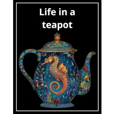 Abbildung von Life in a teapot. Embark on coloring journey for relaxation and inspiration with this adult book.