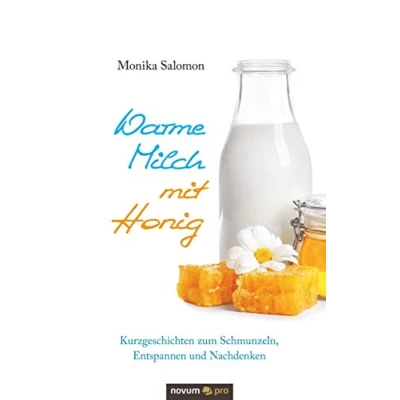 Abbildung von Warme Milch mit Honig: Kurzgeschichten zum Schmunzeln, Entspannen und Nachdenken