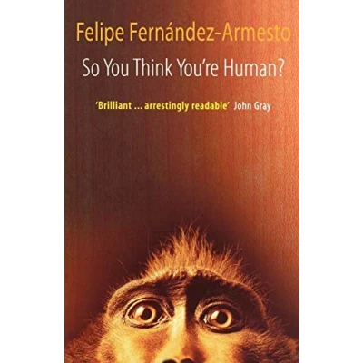 Abbildung von So You Think You&#039;re Human?: A Brief History of Humankind