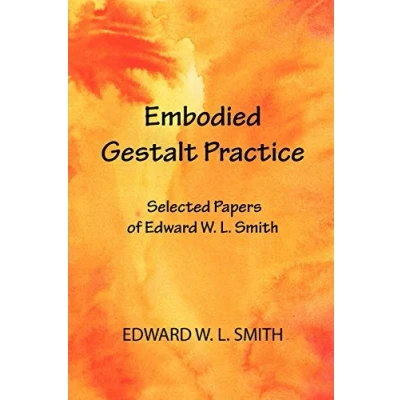Abbildung von Embodied Gestalt Practice: Selected Papers of Edward W. L. Smith