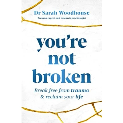 Abbildung von You&#039;re Not Broken: Break Free from Trauma &amp; Reclaim Your Life