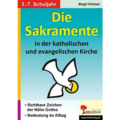 Abbildung von Die Sakramente in der katholischen und evangelischen Kirche: Sichtbare Zeichen Nähe Gottes