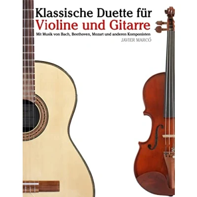 Abbildung von Klassische Duette für Violine und Gitarre: Anfänger. Mit Musik von Bach, Beethoven, Mozart anderen Komponisten