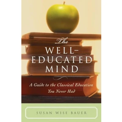 Abbildung von the Well Educated Mind: A Guide to Classical Education You Never Had