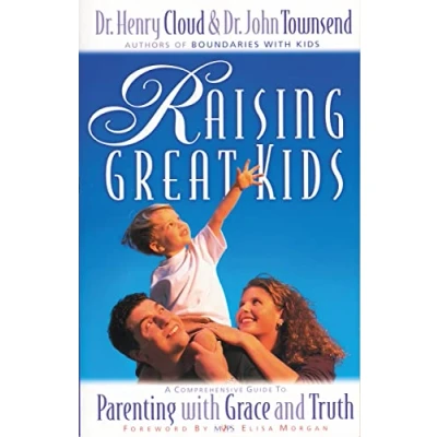 Abbildung von Raising Great Kids: A Comprehensive Guide to Parenting with Grace and Truth