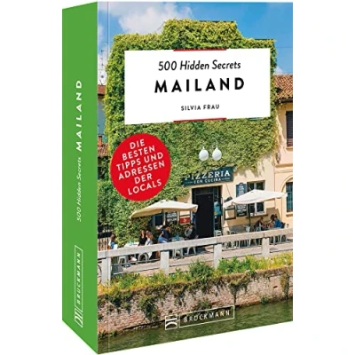 Abbildung von Bruckmann Reiseführer Italien 500 Hidden Secrets Mailand: Die besten Tipps und Adressen der Locals, um Mailand ganz neu zu entdecken.