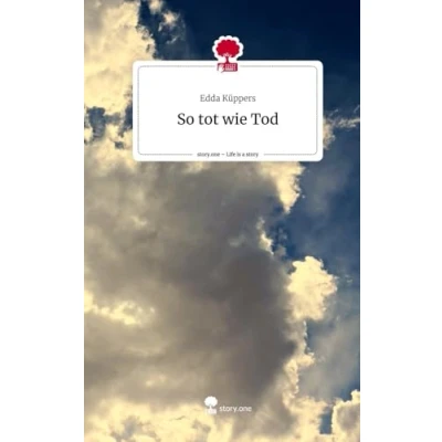 Abbildung von So tot wie Tod. Life is a Story story.one