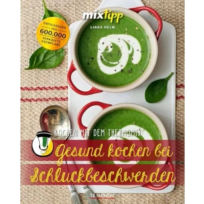 Abbildung von Gesund kochen bei Schluckbeschwerden: Rezepte aus dem Thermomix® (Kochen mit Thermomix®)