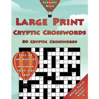 Abbildung von Large PRINT Cryptic Crosswords: 80 Full of Fun Puzzles! Minimum Font Size 16pt (UK Edition) (LARGE Brain Teaser Puzzle Books, Band 5)
