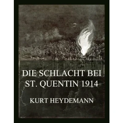 Abbildung von Die Schlacht bei St. Quentin 1914 (Der Erste Weltkrieg in Einzeldarstellungen, Band 5)
