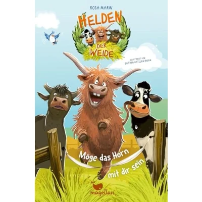 Abbildung von Helden der Weide Möge das Horn mit dir sein: Tierisch witziges Kinderbuch für Jungen und Mädchen ab 8 Jahren.