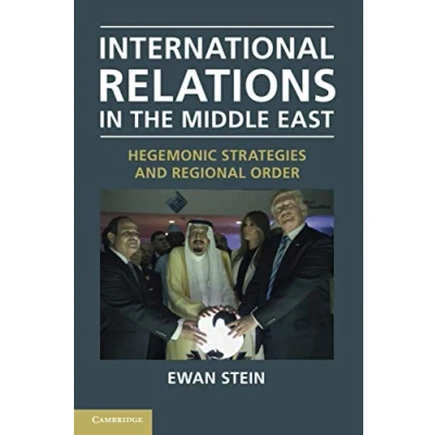 Abbildung von International Relations in the Middle East: Hegemonic Strategies and Regional Order