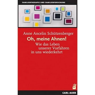 Abbildung von Oh, meine Ahnen!: Wie das Leben unserer Vorfahren in uns wiederkehrt (Systemische Therapie)