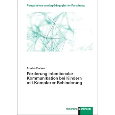 Abbildung von Förderung intentionaler Kommunikation bei Kindern mit Komplexer Behinderung (klinkhardt forschung. Perspektiven sonderpädagogischer Forschung)