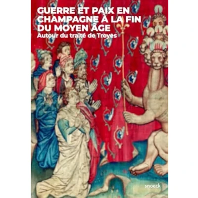 Abbildung von Guerre et paix en Champagne à la fin du Moyen Âge: Autour traité de Troyes