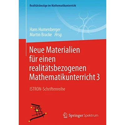 Abbildung von Neue Materialien für einen realitätsbezogenen Mathematikunterricht 3: ISTRON Schriftenreihe (Realitätsbezüge im Mathematikunterricht)