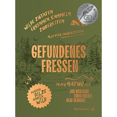 Abbildung von Gefundenes Fressen: Wilde Zutaten erkennen, sammeln &amp; zubereiten. Essbare Wildpflanzen, Kräuter und Pilze finden bestimmen, angeln jagen.