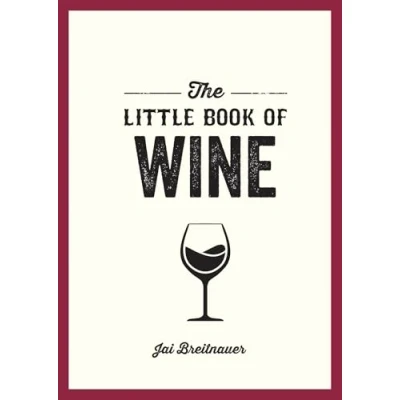 Abbildung von the Little Book of Wine: A Pocket Guide to Wonderful World Wine Tasting, History, Culture, Trivia and More