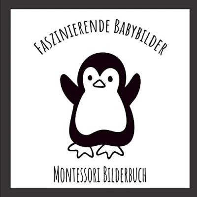 Abbildung von Faszinierende Babybilder Montessori Bilderbuch: Entwickeln Sie das Gehirn Ihres Babys mit diesen Schwarz Weiß Bildern perfektes Babygeschenk.