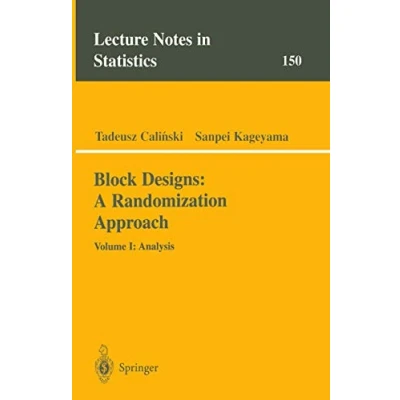 Abbildung von Block Designs: A Randomization Approach: Volume I: Analysis (Lecture Notes in Statistics, 150, Band 150)