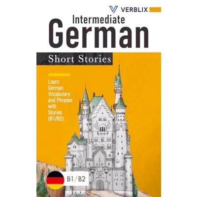 Abbildung von Intermediate German Short Stories: Learn Vocabulary and Phrases with Stories (B1/ B2)
