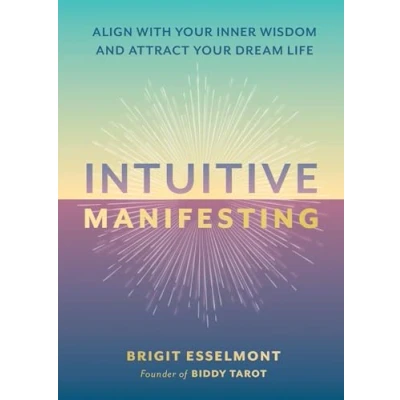 Abbildung von Intuitive Manifesting: Align with Your Inner Wisdom and Attract Dream Life