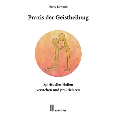 Abbildung von Praxis der Geistheilung: Spirituelles Heilen verstehen und praktizieren