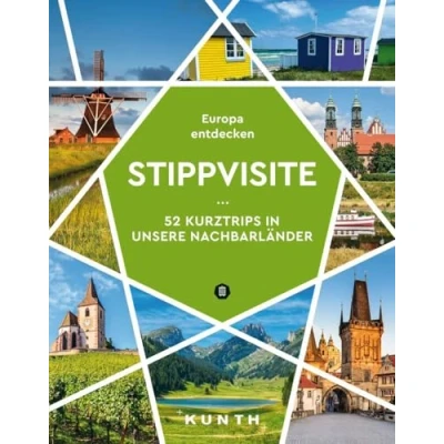 Abbildung von KUNTH Stippvisite: 52 Kurztrips in unsere Nachbarländer. Europa entdecken (KUNTH Reise Inspiration)