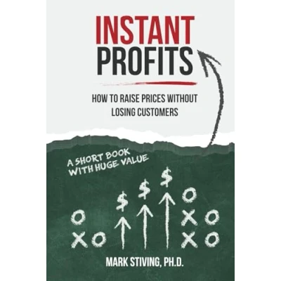 Abbildung von Instant Profits: How to Raise Prices Without Losing Customers