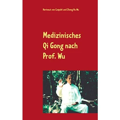 Abbildung von Medizinisches Qi Gong nach Prof. Wu: Übungen zur Erhaltung und Verbesserung der Gesundheit