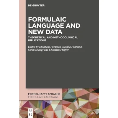 Abbildung von Formulaic Language and New Data: Theoretical Methodological Implications (Formelhafte Sprache / Language, 3)