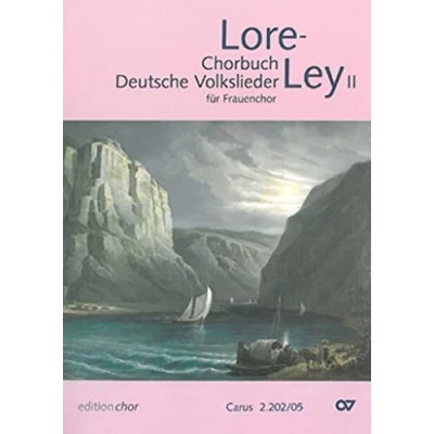 Abbildung von Lore Ley, Chorbuch Deutsche Volkslieder, Chorleiterband.Bd.2: Für Frauenchor (SSAA)